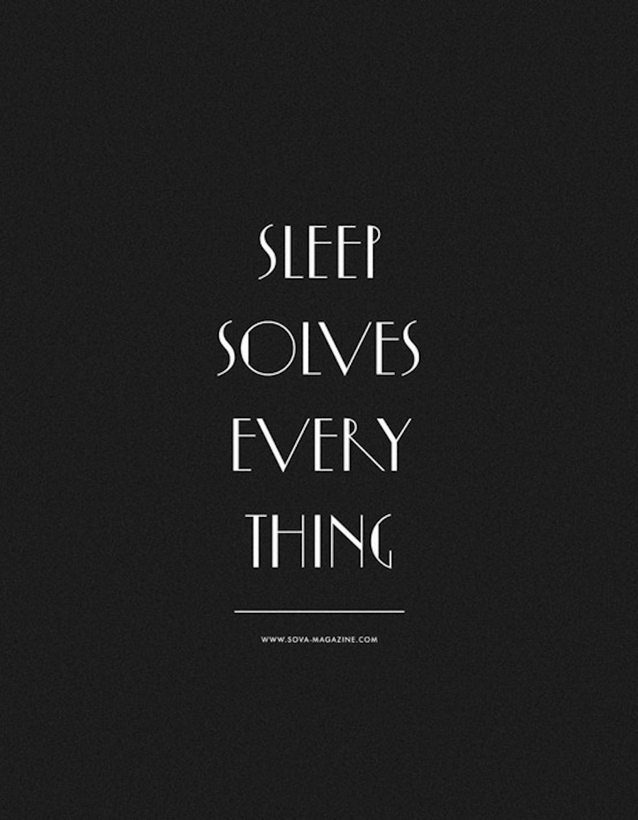 Solves everything. Sleep quotes. Sleep solves everything. Words about Sleep. Why we Sleep quotes.